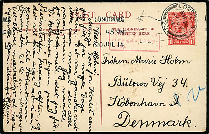 1d George V på brevkort fra London d. 20.7.1914 til København, Danmark. Rødt rammestempel Forsinket paa Grund af mangelfuld Adressering.
