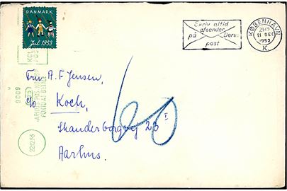 Ufrankeret julebrev med Julemærke 1953 fra København d. 21.12.1953 til Aarhus. Udtakseret i 60 øre porto med grønt portomaskinstempel fra Aarhus Postkontor d. 22.12.1953.