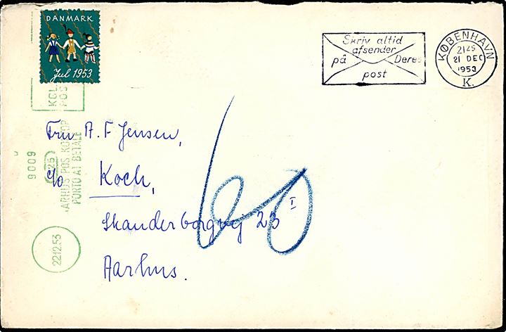 Ufrankeret julebrev med Julemærke 1953 fra København d. 21.12.1953 til Aarhus. Udtakseret i 60 øre porto med grønt portomaskinstempel fra Aarhus Postkontor d. 22.12.1953.