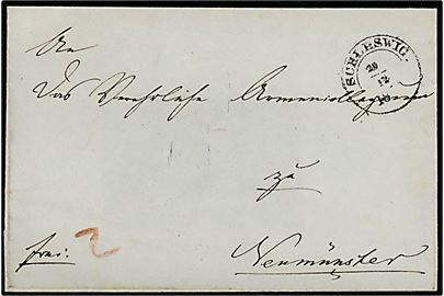 1½ ringsstempel Schleswig. d. 20.12.18xx på francobrev til Neumünster. Påskrevet 2 med rødkridt. Del af bagside mgl.