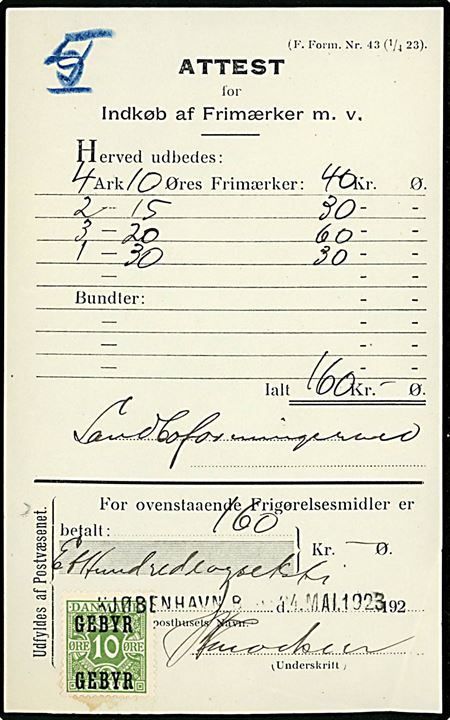 10 øre Gebyr provisorium annulleret med kontorstempel Kjøbenhavn B d. 4.5.1923 på Attest for Indkøb af Frimærker m.v. - (F.Form. Nr. 43 (1/4 23).