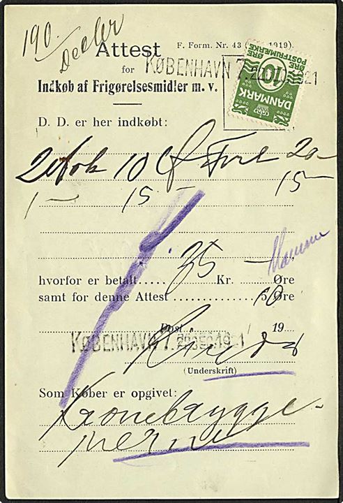 10 øre Bølgelinie på Attest for Indkøb af Frigørelsesmidler m.v. F.Form. Nr. 43 (28/10 1919) annulleret med liniestempel Kjøbenhavn 7. d. 22.12.1921.