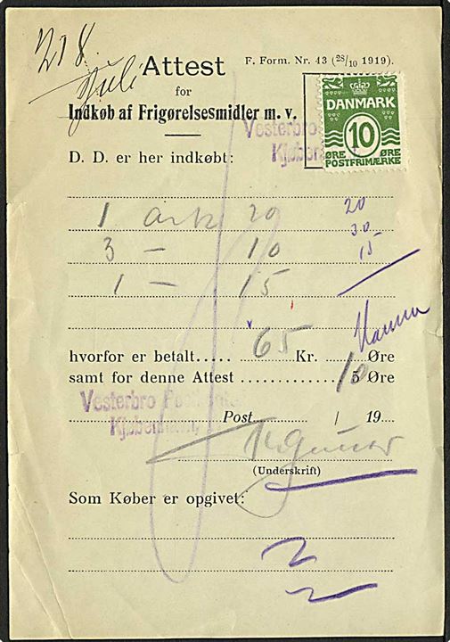 10 øre Bølgelinie på Attest for Indkøb af Frigørelsesmidler m.v. F.Form. Nr. 43 (28/10 1919) annulleret med kontorstempel Vesterbro Postkontor / Kjøbenhavn V.