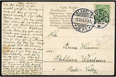 5 øre Chr. X på brevkort annulleret med stjernestempel MULLERUP og sidestemplet Slagelse * JB.P.E. * d. 8.3.1915 til Ruds-Vedby.