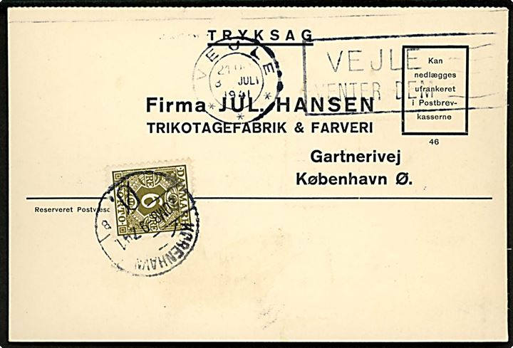 Ufrankeret svar-tryksag fra Vejle d. 8.7.1941 til København. Udtakseret i enkeltporto med 6 øre Portomærke annulleret København Ø d. 9.7.1941.
