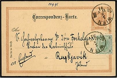 2 k. Franz Joseph helsagsbrevkort opfrankeret med 3 kr. Franz Joseph fra Wien d. 5.9.1891 til Reykjavik, Island. Påskrevet via England og på bagsiden ank.stemplet i Reykjavik d. 24.9.1891.