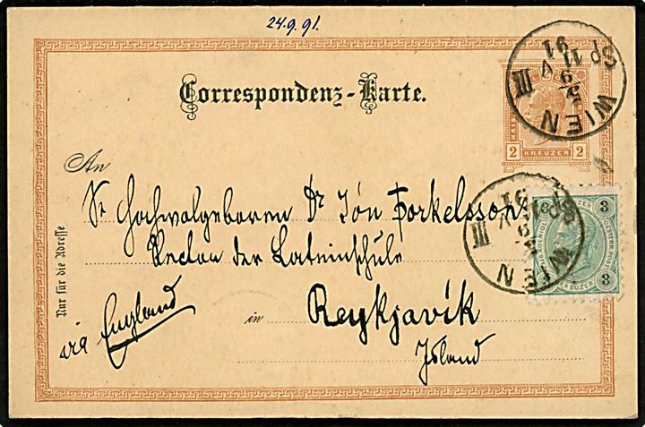2 k. Franz Joseph helsagsbrevkort opfrankeret med 3 kr. Franz Joseph fra Wien d. 5.9.1891 til Reykjavik, Island. Påskrevet via England og på bagsiden ank.stemplet i Reykjavik d. 24.9.1891.