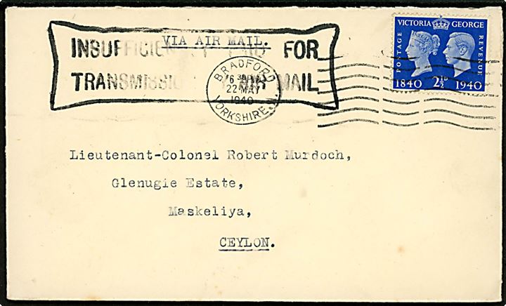 2½d Frimærkejubilæum på underfrankeret luftpostbrev fra Bradford d. 22.5.1940 til Maskeliya, Ceylon. Rammestempel: Insufficiently paid for transmission by air mail.