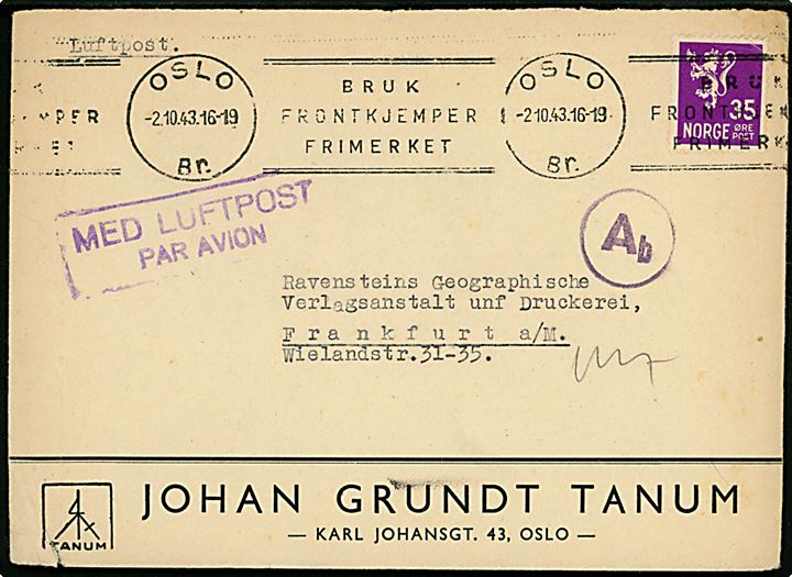 35 øre Løve på luftpostbrev annulleret med TMS Bruk Frontkjemper Frimærket/Oslo Br. d. 2.10.1943 til Frankfurt, Tyskland. Passér stemplet Ab ved den tyske censur i Berlin.
