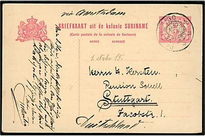5 c. helsagsbrevkort fra Paramaribo d. 7.1.1915 til Stuttgart, Tyskland. Påskrevet via Amsterdam. Ingen tegn på censur.