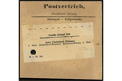 Ufrankeret fortrykt korsbånd til Fraunfurter Zeitung mærket Zeitungen - Feldpostsache under 1. verdenskrig til officer ved 3. Bayr. Fussartillerie-Regiment ved Deutsche Feldpost no. 3035.