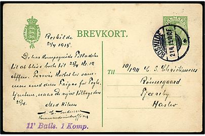 5 øre Chr. X helsagsbrevkort fra soldat ved 11' Batls. 1. Komp. i Roskilde d. 21.4.1915 til soldat indkvarteret i Tjæreby pr. Haslev.