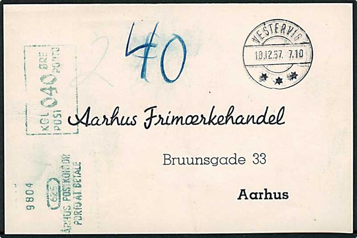 Ufrankeret brevkort fra Vestervig d. 10.12.1957 til Aarhus. Udtakseret i porto med 40 øre grønt portomaskinstempel fra Århus Postkontor.