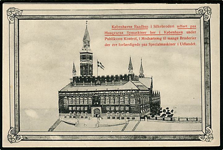 Københavns Raadhus i silkebroderi udført på en Husqvarna symaskine. Reklamekort med fortrykt tekst. Kvalitet 8