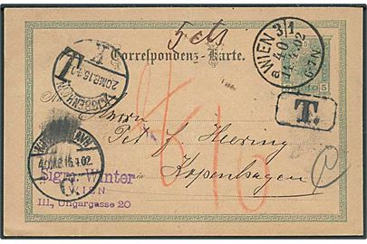 5 h. helsagsbrevkort fra Wien d. 14.4.1902 til København, Danmark. Underfrankeret med T stempel og udtakseret i 10 øre dansk porto.