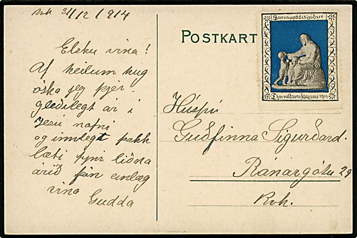 Thorvaldsen Foreningen Julemærke (Takket 3-sider) på ufrankeret lokalt brevkort i Reykjavik d. 31.12.1914.