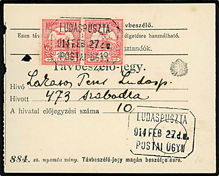 10 f. i parstykke på kvittering annulleret med rammestempel Ludapuszta Postai Ügyn d. 27.2.1914. Ludaspuszta ligger i det nuværende Serbien. 