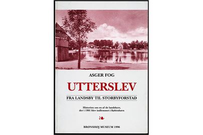 Utterslev - fra Landsby til Storbyforstad af Asger Fog. Historien om en af de landsbyer der i 1901 blev indlemmet i København. Brønshøj Museum 56 sider.