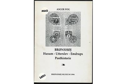 Brønshøj - Husum, Utterslev - Emdrups Posthistorie af Asger Fog. 48 sider illustreret hæfte med omtale af posthistorie og stempler. Brønshøj Museum 1994. Tidl. bibliotekseksempler.