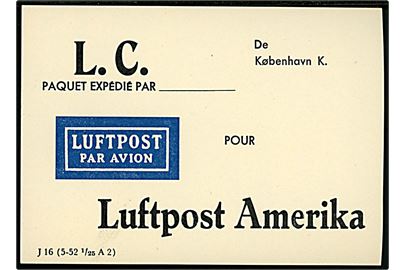 Luftpost brevbundtseddel L.C. - formular J16 (5-52 1/25 A2) - fra København K. til Luftpost til Amerika. 