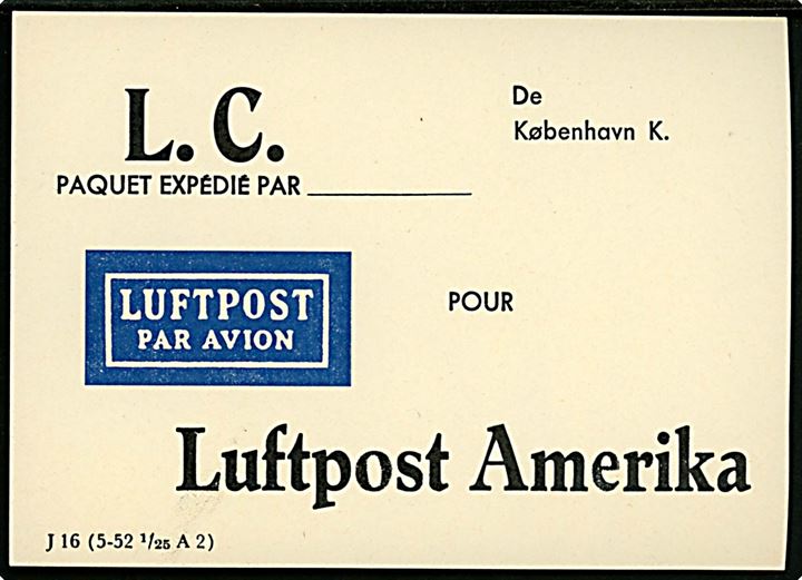 Luftpost brevbundtseddel L.C. - formular J16 (5-52 1/25 A2) - fra København K. til Luftpost til Amerika. 