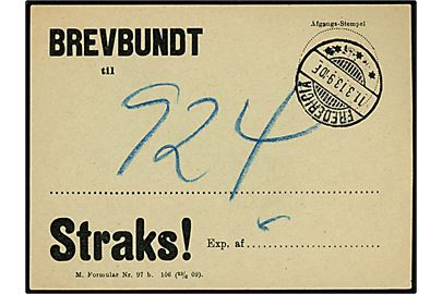 Brevbundt - M. Formular Nr. 97 b 106 (23/6 09) - mærket Straks! fra Fredericia d. 11.3.1913 til bureau no. 924.