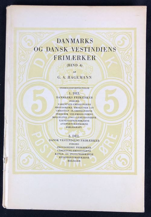 Danmarks og Dansk Vestindiens Frimærker (Bind 4) af G. A. Hagemann. 