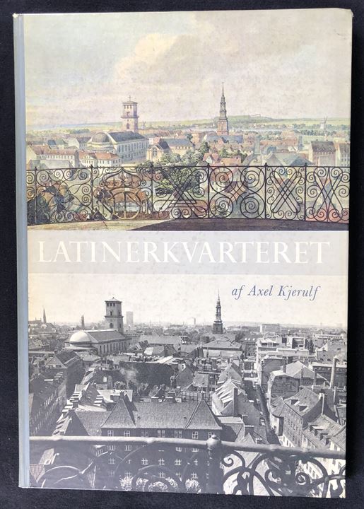 Latinerkvarteret af Axel Kjerulf. Blade af en gammel bydels historie. Illustreret 116 sider.