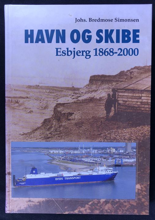 Havn og skibe – Esbjerg 1868-2000 af Johs. Bredmose Simonsen. 264 sider illustreret søfartshistorie. 