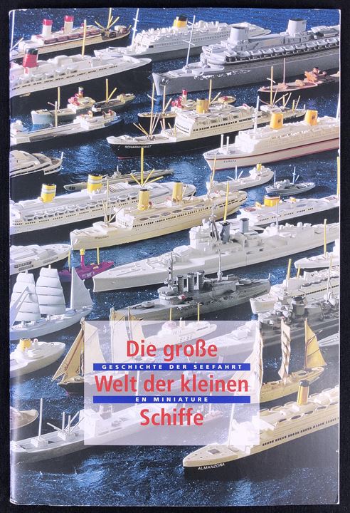 Die grosse Welt der kleinen Schiffe, Geschichte der Seefahrt en miniature. 36 sider.