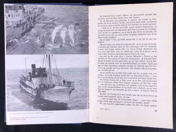 Hval i sigte! af Hakon Mielche. Illustreret rejsebeskrivelse af fangstrejse med det norske hvalkogeri Kosmos III til Antarktis. 193 sider med enkelt løs side. 