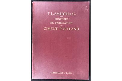 Procédés de fabrication du Ciment Portland, F. L. Schmidt & Co. 130 sider fransksproget beskrivelse af Portland Cements produktion og internationale fabrikker. 