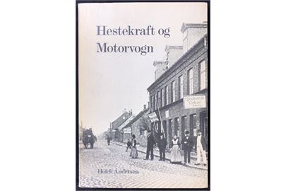 Hestekraft og Motorvogn af Holch Andersen. Illustreret beskrivelse af transportudvikling i Danmark. 62 sider med bl.a. automobiler og rutebiler. 