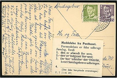 15 øre Fr. IX i grøn og violet på søndagsbrevkort fra Skagen d. 1951 til Aarhus. Påsat meddelelse - F.7 (1-46 B) - fra Posthuset om at forsendelsen er afsendt for sent til at blive udbragt søndag.