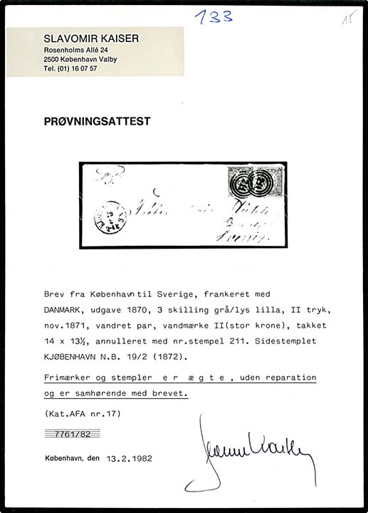 3 sk. Tofarvet 2. tryk i parstykke på brev annulleret med nr.stempel 211 og sidestemplet lapidar Kiøbenhavn N.B. d. 29.2.1872 (Skuddag) til Ronneby, Sverige. Attest Kaiser.