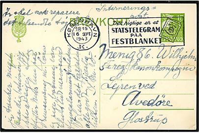 15 øre Karavel helsagsbrevkort (fabr. 145) påskrevet Interneringspost fra København d. 16.9.1943 til menig ved 5. kanonkompagni, Lejren ved Avedøre pr. Glostrup. Kortet kunne være sendt ufrankeret.