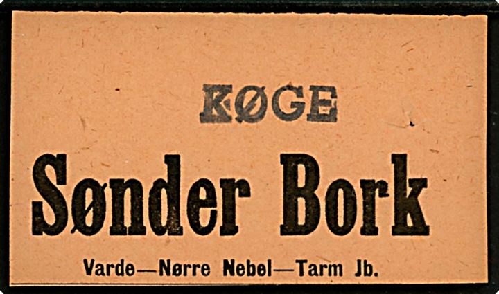 Dirigerings-mærkat fra Køge for fragtgods til Sønder Bork på Varde-Nørre Nebel-Tarm Jb.