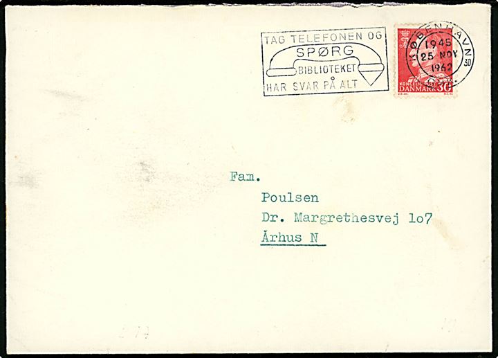 30 øre Fr. IX på brev annulleret med TMS Tag telefonen og spørg / Biblioteket har svar på alt / København OMK.30 d. 25.11.1962 til Århus.