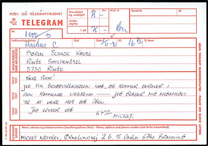 Telegram formular T 105 (11-79 A5) med meddelelse fra Aarhus d. 1.11.1990 til indsat i Ringe Statsfængsel. Takst 75 kr. Uden kuvert.