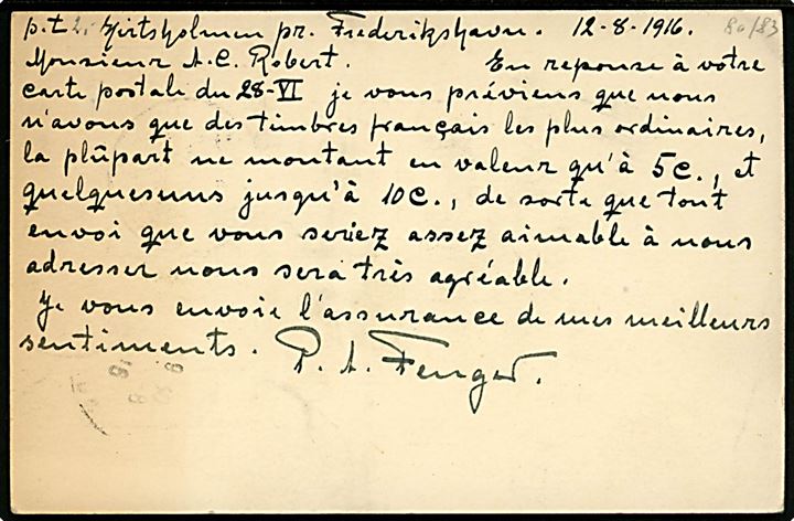 5 øre helsagsbrevkort opfrankeret med 5 øre Chr. X dateret på HIRTSHOLMENE og annulleret i Frederikshavn d. 12.8.1916 til Paris, Frankrig. Uden tegn på censur. Hirtsholmene havde i 1916 blot 36 indbyggere.