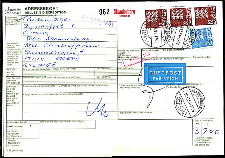 5 kr. og 12 kr. (3-stribe) Rigsvåben på 41 kr. frankeret internationalt adressekort for luftpostpakke annulleret med parentes stempel Skanderborg (Stilling) d. 10.12.1981 til Ekerö, Sverige.