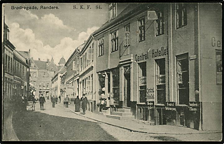 Randers. Brødregade med Central Hotellet. S.K.F. no. 84. 