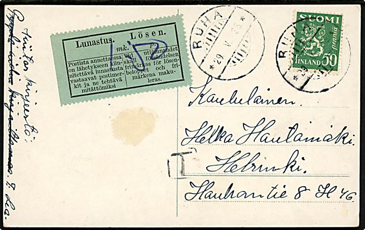 50 pen. Løve på underfrankeret brevkort fra Ruha d. 29.5.1938 til Helsinki. Sort T-stempel og grøn 2-sproget Lösen etiket.