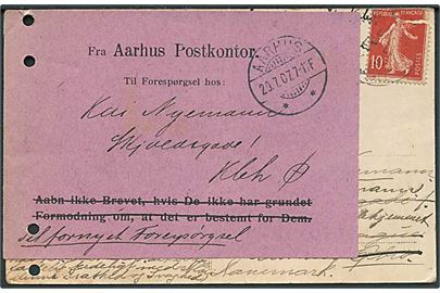 Fransk 10 c. (defekt) på brevkort fra Marlotte 1907 til København, Danmark. Eftersendt til Aarhus og påsat forespørgsels-vignet fra Aarhus Postkontor d. 29.7.1907. Arkiv huller.