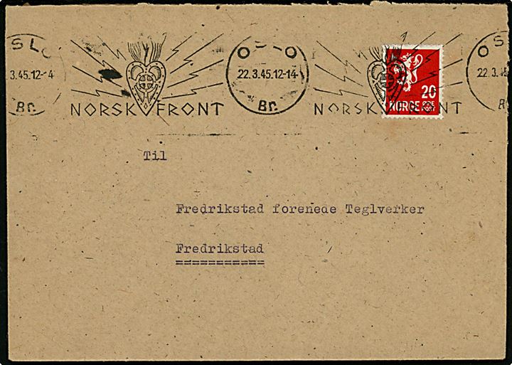 20 øre Løve på brev annulleret med båndmaskinstempel NORSK FRONT / Oslo Br. d. 22.3.1945 til Frederikstad.