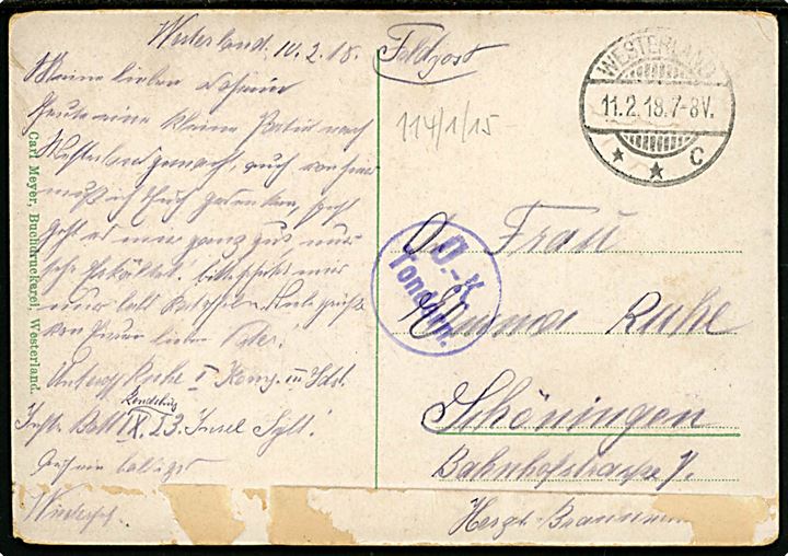 Ufrankeret feltpostkort fra soldat på Sylt stemplet Westerland d. 11.2.1918 til Schöningen. Violet censur stempel Ü.-K. Tondern.