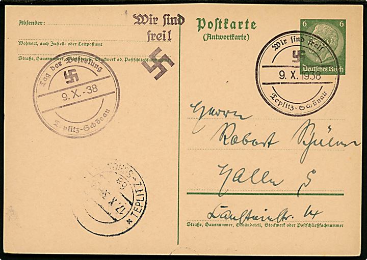 Sudetenland. 6 pfg. Hindenburg svardel af dobbelt helsagsbrevkort annulleret med gummistempel Wir sind Frei / 9.x.1938 / Teplitz-Schönau og sidestemplet med udslebet tjekkisk stempel i Treplitz-Schönau d. 17.10.1938 til Halle, Tyskland.