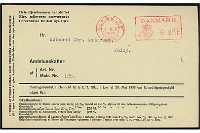 6 øre posthusfranko Slagelse (OMK.) d. 2.12.1948 på lokal tryksag vedr. Amtsstueskatter til Fodby. Særligt frankostempel benyttet ved Kbh. OMK på masse-lokalforsendelser fra Slagelse.