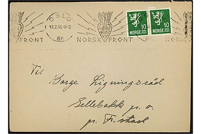 10 øre Løve i parstykke på brev annulleret med maskinstempel Norsk Front / Oslo Br. d. 13.2.1945 til Frederikstad. 
