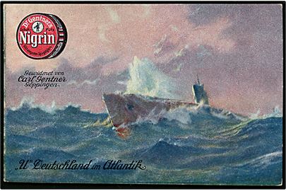 Tysk Handels-ubåd Deutschland i Atlanterhavet. Reklamekort fra Dr. Gentner's Nigrin skopuds.